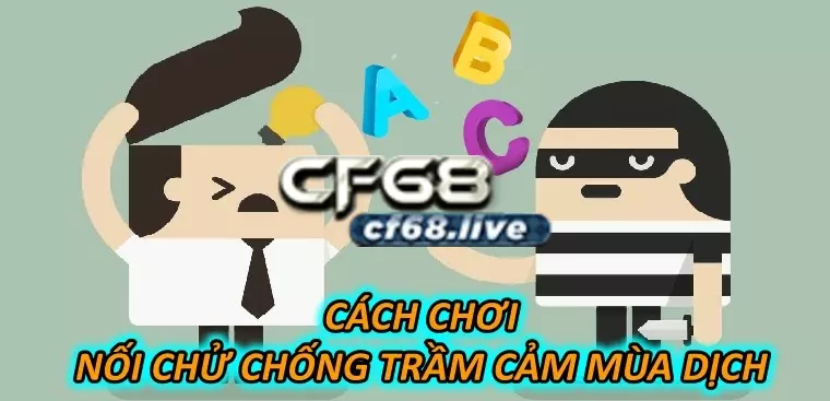 Cách Chơi Nối Chữ Chống Trầm Cảm Mùa Dịch 