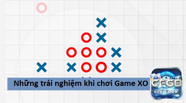 Những trải nghiệm khi chơi Game XO online