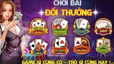 Chơi bài đổi thưởng: Top các game bài đổi thưởng hấp dẫn nhất