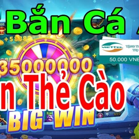 Bắn cá đổi thẻ – chơi game bắn cá giải trí đổi thưởng hấp dẫn