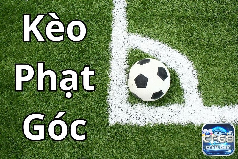 Cách chơi kèo phạt góc là gì?