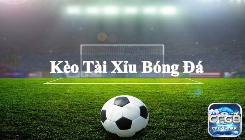 Khám phá cách chơi tài xỉu bóng đá cùng CF68 nhé!