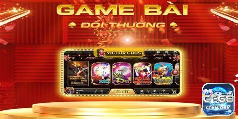 Game bài đổi thưởng hấp dẫn, đặt cược thắng lớn cùng CF68