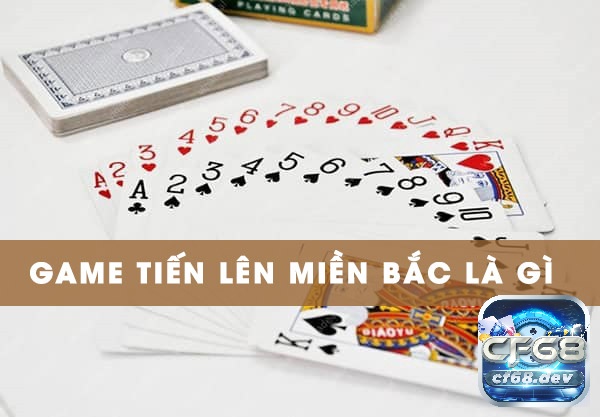 Luật chơi bài tiến lên miền Bắc chặt chẽ và rõ ràng