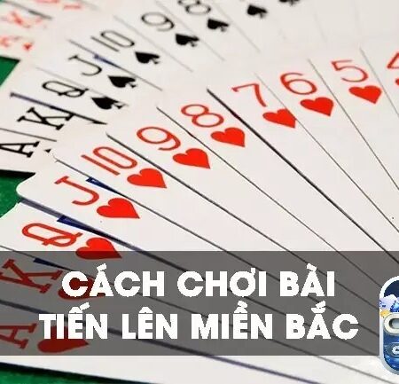 Luật chơi bài tiến lên miền bắc cập nhật mới nhất từ CF68